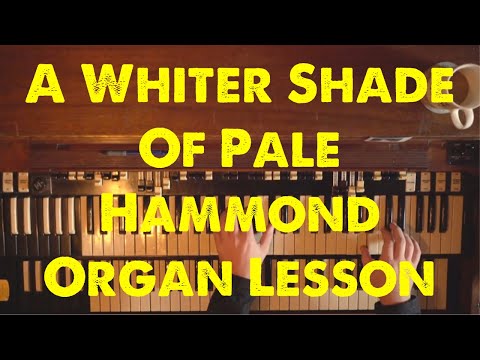 A WHITER SHADE OF PALE  Introduction and Progression Hammond Organ Lesson