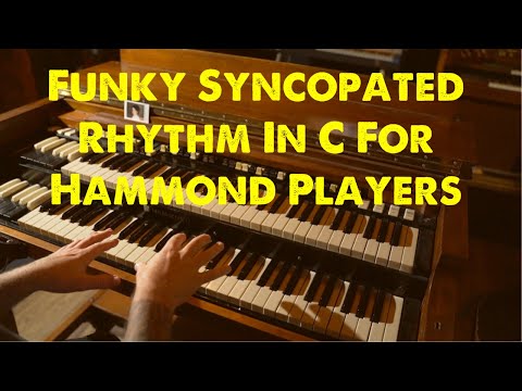 Funky Syncopated Rhythm In C Hammond Organ Lesson with Mike Little