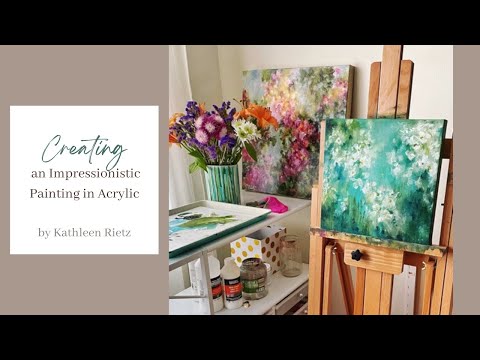 Creating an Impressionistic Painting in Acrylic by Kathleen Rietz