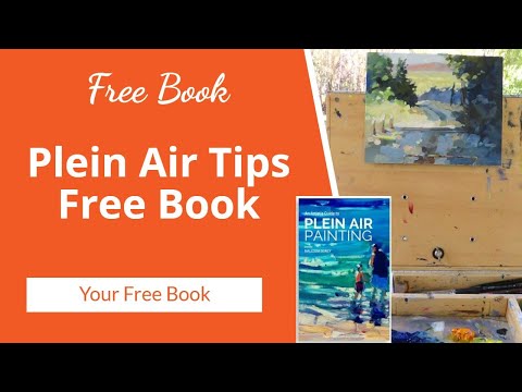 10 Tips for Successful Plein Air Painting Plus Free Book