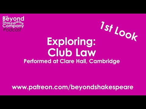 Club Law  First Look part 1 Beyond Shakespeare Exploring Session