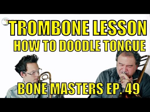Trombone Lessons How To Doodle Tongue  Bone Masters Ep 49  Bob McChesney  Master Class