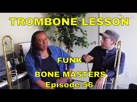 Trombone Lessons How to Play Funk amp Communicate  Bone Masters Ep 56  Duane Benjamin