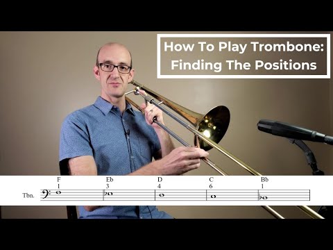 How To Play Trombone Finding The Positions