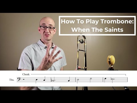 How To Play Trombone When the Saints Go Marching In