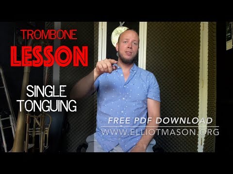 Elliot Mason  Trombone Lesson  Single Tonguing Sound Consistency amp Fluidity