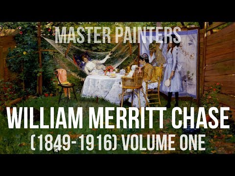 William Merritt Chase 18491916 Volume 1  A collection of paintings 4K UltraHD