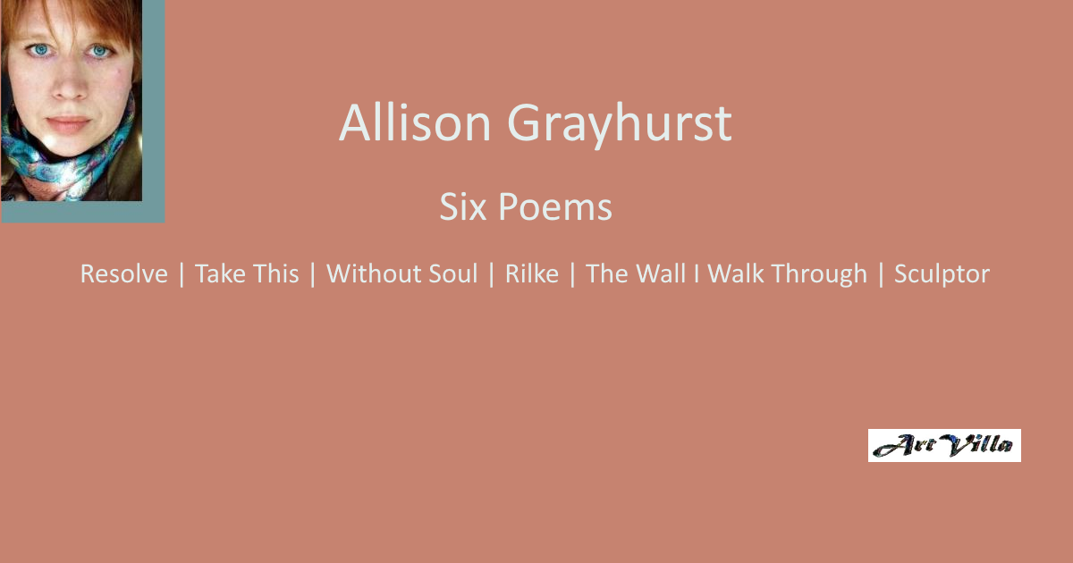 Six Poems by Allison Grayhurst
