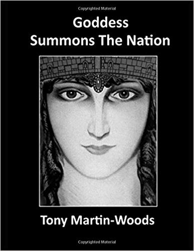 Goddess Summons the Nation. By Tony Martin Woods. Collected Poems. Press Release.